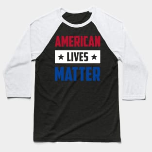 American Lives Matter Baseball T-Shirt